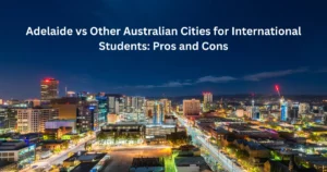 Adelaide vs Other Australian Cities for International Students: Pros and Cons
