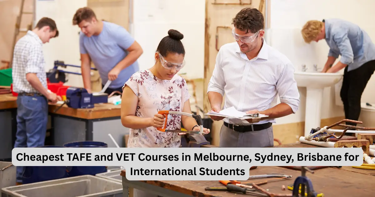 Cheapest TAFE and VET Courses in Melbourne, Sydney, Brisbane for International Students