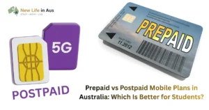 Prepaid vs Postpaid Mobile Plans in Australia: Which Is Better for Students?