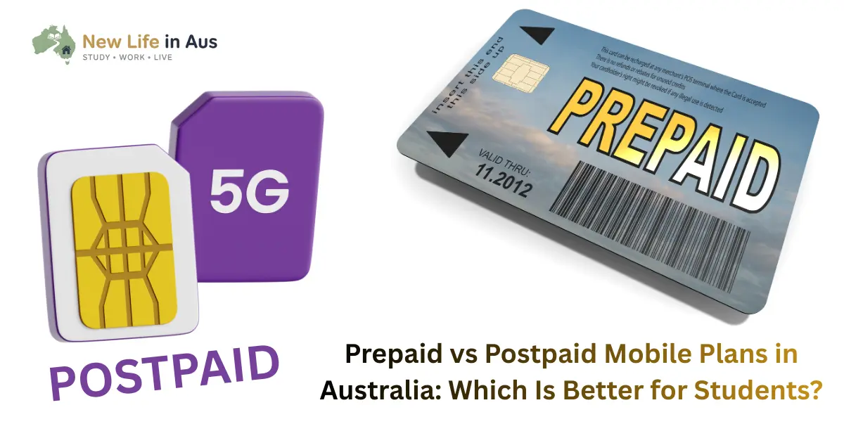 Prepaid vs Postpaid Mobile Plans in Australia Which Is Better for Students