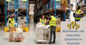 Warehouse Job Interview Questions in Australia: How to Answer Them